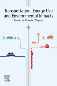 Title: Transportation, Energy Use and Environmental Impacts, Author: Marcio de Almeida D'Agosto
