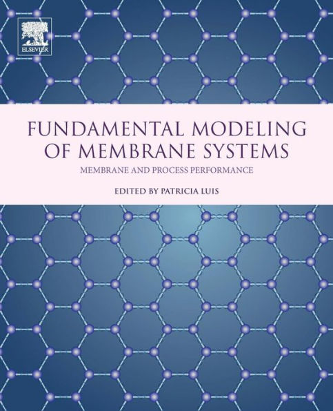 Fundamental Modeling of Membrane Systems: Membrane and Process Performance