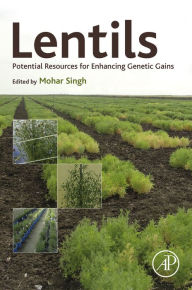 Title: Lentils: Potential Resources for Enhancing Genetic Gains, Author: Mohar Singh PhD