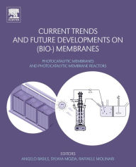 Title: Current Trends and Future Developments on (Bio-) Membranes: Photocatalytic Membranes and Photocatalytic Membrane Reactors, Author: Angelo Basile