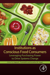 Title: Institutions as Conscious Food Consumers: Leveraging Purchasing Power to Drive Systems Change, Author: Sapna Elizabeth Thottathil