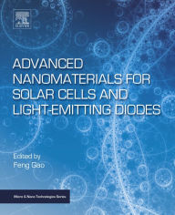 Title: Advanced Nanomaterials for Solar Cells and Light Emitting Diodes, Author: Feng Gao