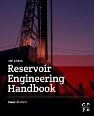 Title: Reservoir Engineering Handbook / Edition 5, Author: Tarek Ahmed