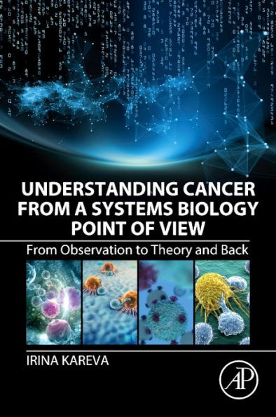 Understanding Cancer from a Systems Biology Point of View: From Observation to Theory and Back