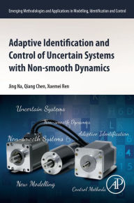 Title: Adaptive Identification and Control of Uncertain Systems with Non-smooth Dynamics, Author: Jing Na