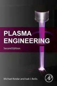 Title: Plasma Engineering / Edition 2, Author: Michael Keidar Ph.D.