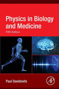 Title: Physics in Biology and Medicine / Edition 5, Author: Paul Davidovits