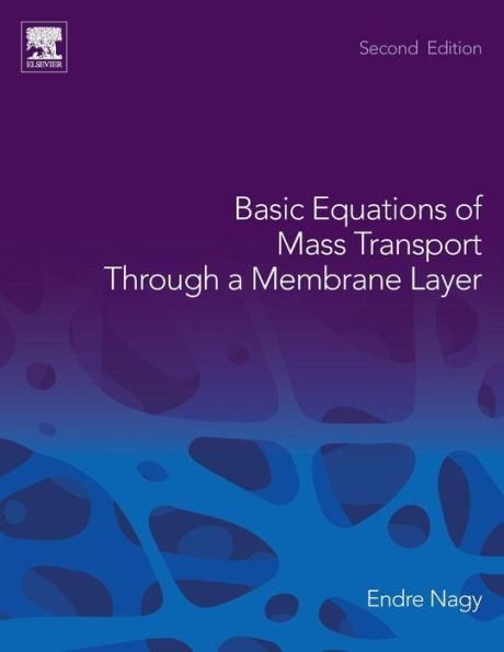 Basic Equations of Mass Transport Through a Membrane Layer / Edition 2