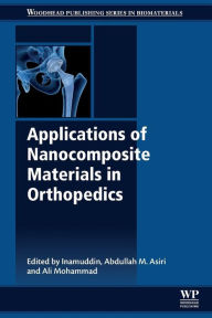 Title: Applications of Nanocomposite Materials in Orthopedics, Author: Inamuddin