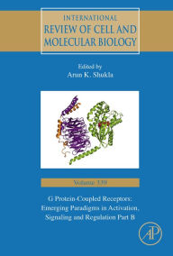 Title: G Protein-Coupled Receptors: Emerging Paradigms in Activation, Signaling and Regulation Part B, Author: Elsevier Science