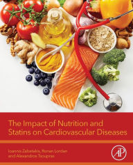 Title: The Impact of Nutrition and Statins on Cardiovascular Diseases, Author: Ioannis Zabetakis