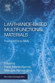 Title: Lanthanide-Based Multifunctional Materials: From OLEDs to SIMs, Author: Elsevier Science