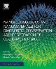 Title: Nanotechnologies and Nanomaterials for Diagnostic, Conservation and Restoration of Cultural Heritage, Author: Giuseppe Lazzara