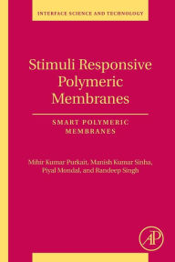 Title: Stimuli Responsive Polymeric Membranes: Smart Polymeric Membranes, Author: Mihir Kumar Purkait PhD