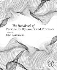 Title: The Handbook of Personality Dynamics and Processes, Author: John F. Rauthmann