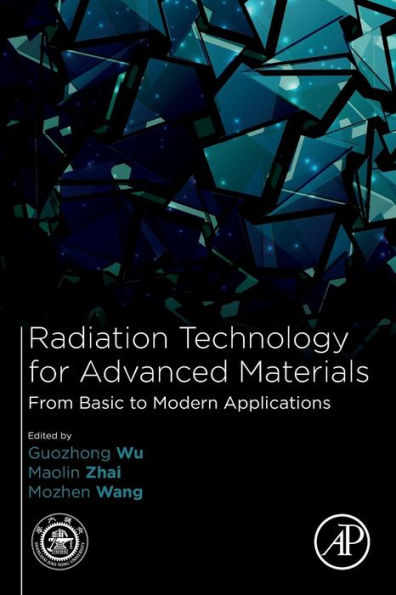 Radiation Technology for Advanced Materials:: From Basic to Modern Applications