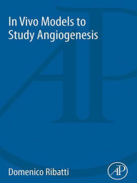 Title: In Vivo Models to Study Angiogenesis, Author: Domenico Ribatti