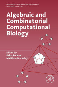 Title: Algebraic and Combinatorial Computational Biology, Author: Raina Robeva