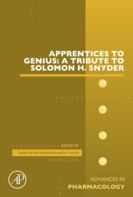 Title: Apprentices to Genius: A tribute to Solomon H. Snyder, Author: Elsevier Science