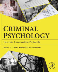 Title: Criminal Psychology: Forensic Examination Protocols, Author: Brent E. Turvey