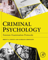 Title: Criminal Psychology: Forensic Examination Protocols, Author: Brent E. Turvey