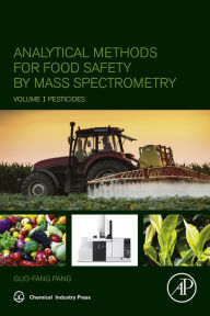 Title: Analytical Methods for Food Safety by Mass Spectrometry: Volume I Pesticides, Author: Guo-Fang Pang