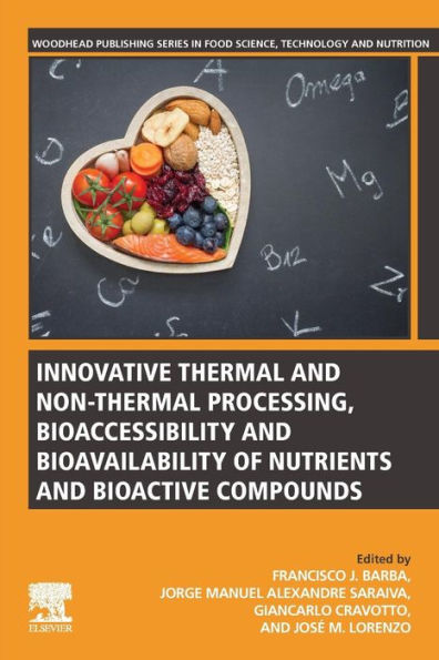 Innovative Thermal and Non-Thermal Processing, Bioaccessibility and Bioavailability of Nutrients and Bioactive Compounds