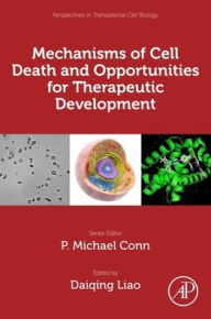 Title: Mechanisms of Cell Death and Opportunities for Therapeutic Development, Author: Diaqing Liao