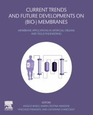 Title: Current Trends and Future Developments on (Bio-) Membranes: Membrane Applications in Artificial Organs and Tissue Engineering, Author: Angelo Basile