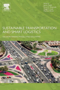 Title: Sustainable Transportation and Smart Logistics: Decision-Making Models and Solutions, Author: Javier Faulin