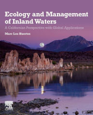 Title: Ecology and Management of Inland Waters: A Californian Perspective with Global Applications, Author: Marc Los Huertos