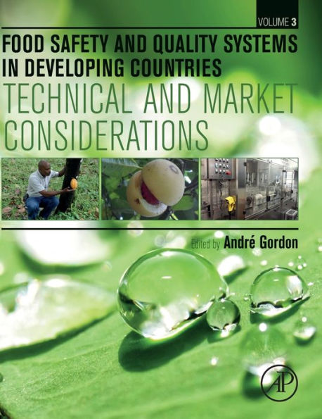 Food Safety and Quality Systems in Developing Countries: Volume III: Technical and Market Considerations