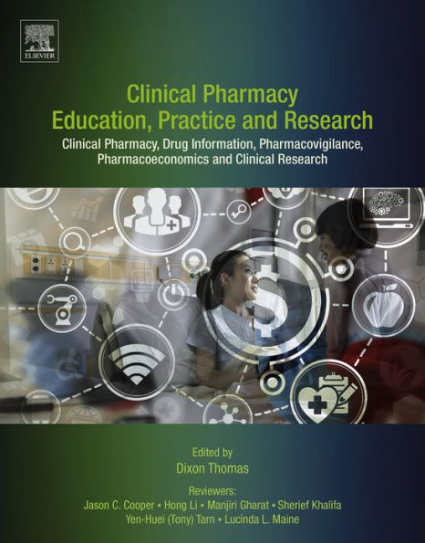 Clinical Pharmacy Education, Practice and Research: Clinical Pharmacy, Drug Information, Pharmacovigilance, Pharmacoeconomics and Clinical Research