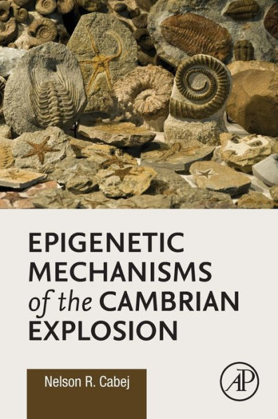 Epigenetic Mechanisms of the Cambrian Explosion