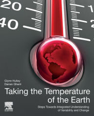 Title: Taking the Temperature of the Earth: Steps towards Integrated Understanding of Variability and Change, Author: Glynn Hulley