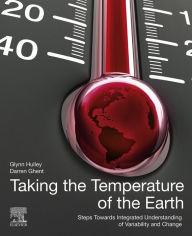 Title: Taking the Temperature of the Earth: Steps towards Integrated Understanding of Variability and Change, Author: Glynn Hulley