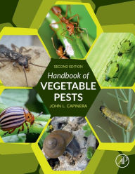 Title: Handbook of Vegetable Pests / Edition 2, Author: John Capinera