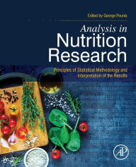 Title: Analysis in Nutrition Research: Principles of Statistical Methodology and Interpretation of the Results, Author: George Pounis