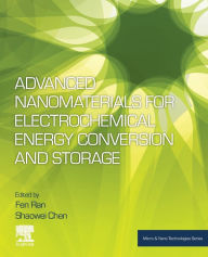 Title: Advanced Nanomaterials for Electrochemical Energy Conversion and Storage, Author: Fen Ran