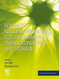 Title: Advanced Nanomaterials for Electrochemical Energy Conversion and Storage, Author: Elsevier Science