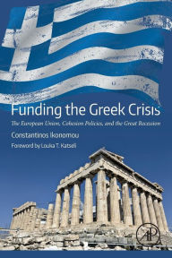 Title: Funding the Greek Crisis: The European Union, Cohesion Policies, and the Great Recession, Author: Constantinos Ikonomou