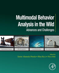 Title: Multimodal Behavior Analysis in the Wild: Advances and Challenges, Author: Xavier Alameda-Pineda