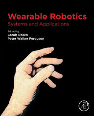 Title: Wearable Robotics: Systems and Applications, Author: Jacob Rosen