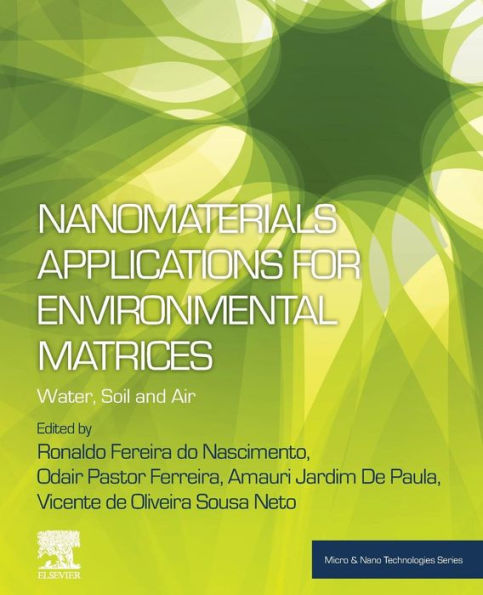 Nanomaterials Applications for Environmental Matrices: Water, Soil and Air
