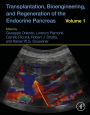 Transplantation, Bioengineering, and Regeneration of the Endocrine Pancreas: Volume 1