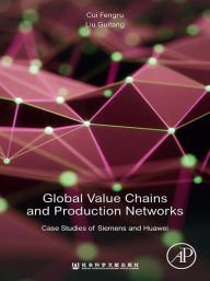 Title: Global Value Chains and Production Networks: Case Studies of Siemens and Huawei, Author: Fengru Cui