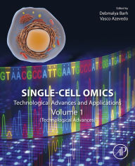 Title: Single-Cell Omics: Volume 1: Technological Advances and Applications, Author: Debmalya Barh MSc