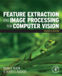 Feature Extraction and Image Processing for Computer Vision / Edition 4
