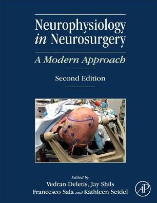 Neurophysiology in Neurosurgery: A Modern Approach / Edition 2