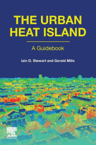 Title: The Urban Heat Island, Author: Iain D. Stewart